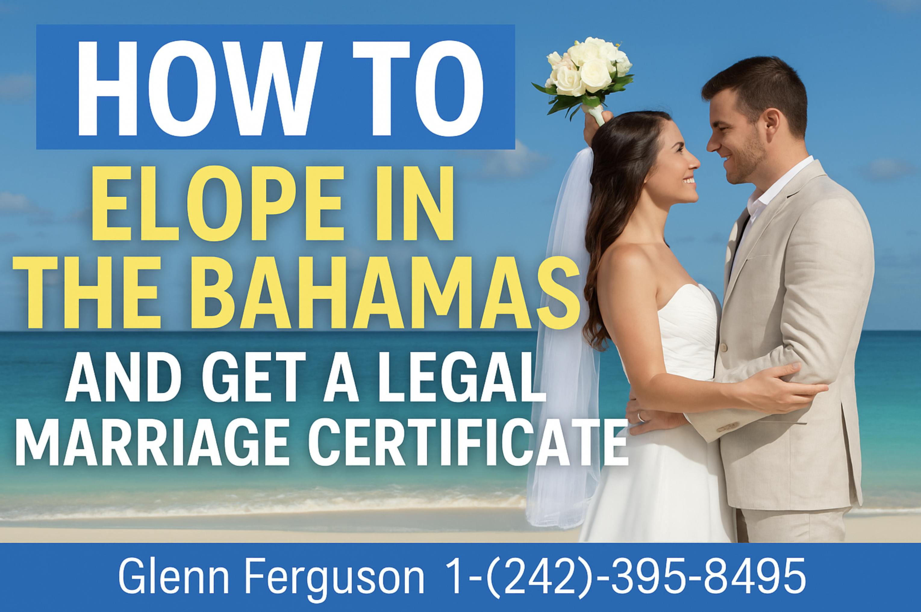 How to Elope in the Bahamas and Get a Legal Marriage Certificate