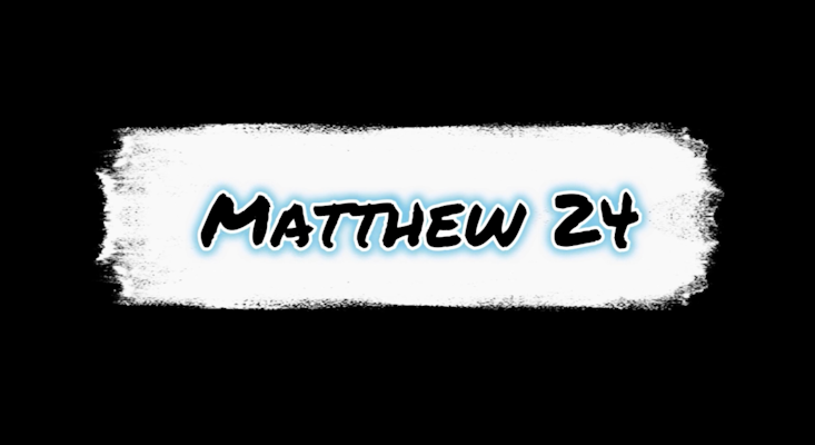Matthew 24 pt 1 - Pt A