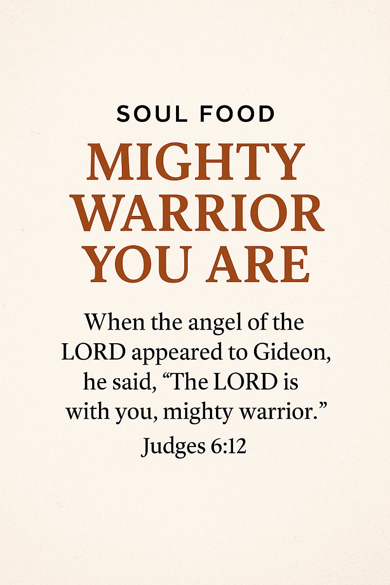 Mighty Warrior You Are