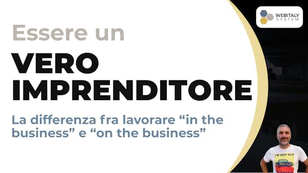 Lavorare nel business o sul business? La differenza che trasforma un professionista in vero imprenditore